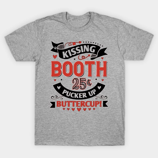 Kissing Booth 25 cents Pucker Up Buttercup T-Shirt by Turnbill Truth Designs